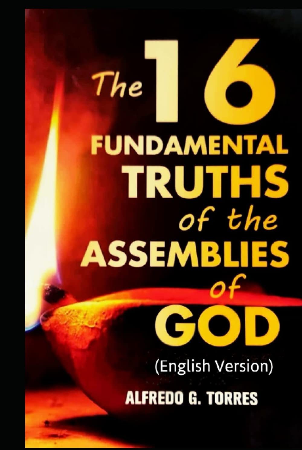 THE 16 FUNDAMENTAL TRUTHS OF THE ASSEMBLIES OF GOD: (English Version)