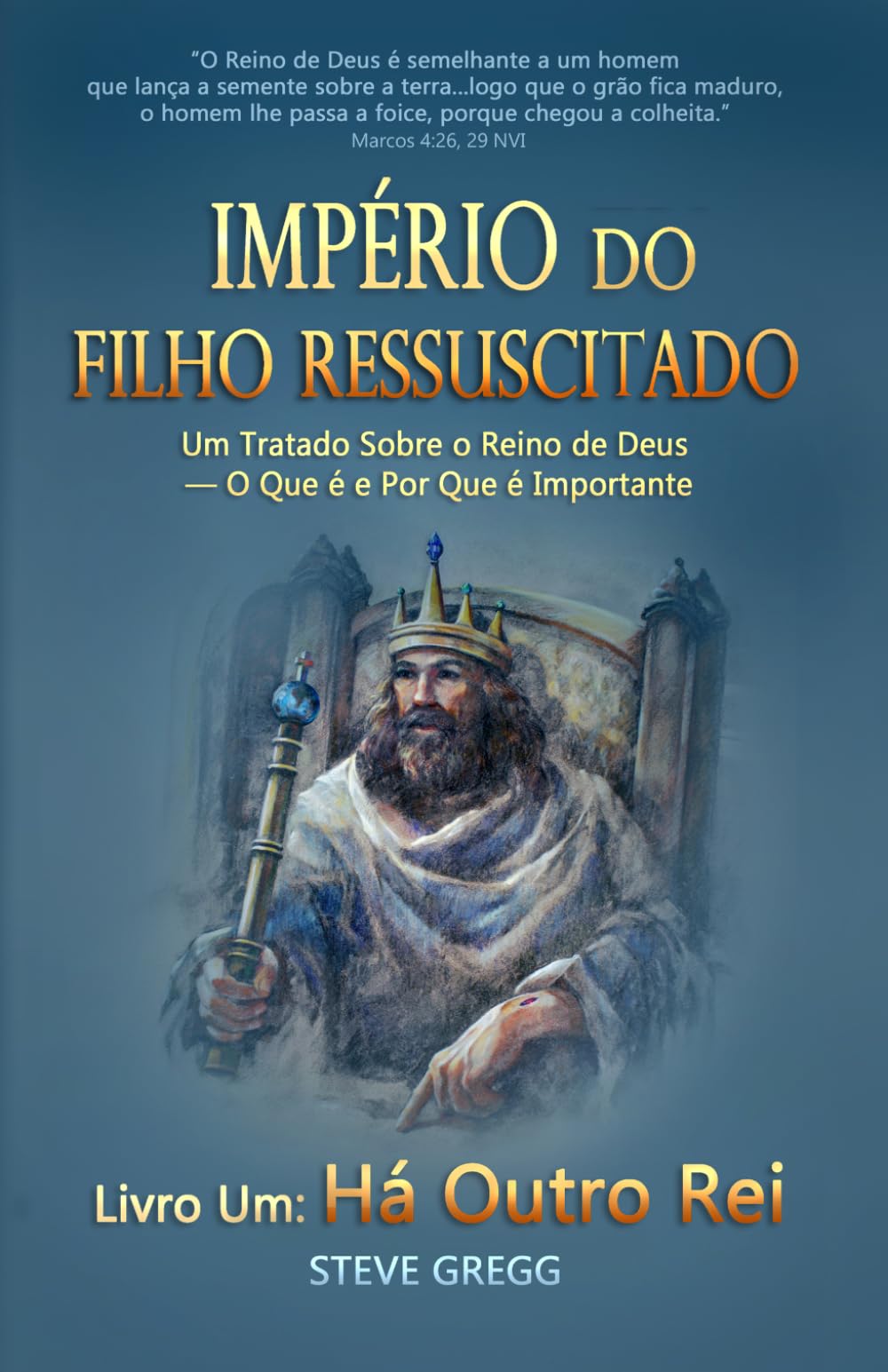 Império do Filho Ressuscitado: Livro Um: Há Outro Rei