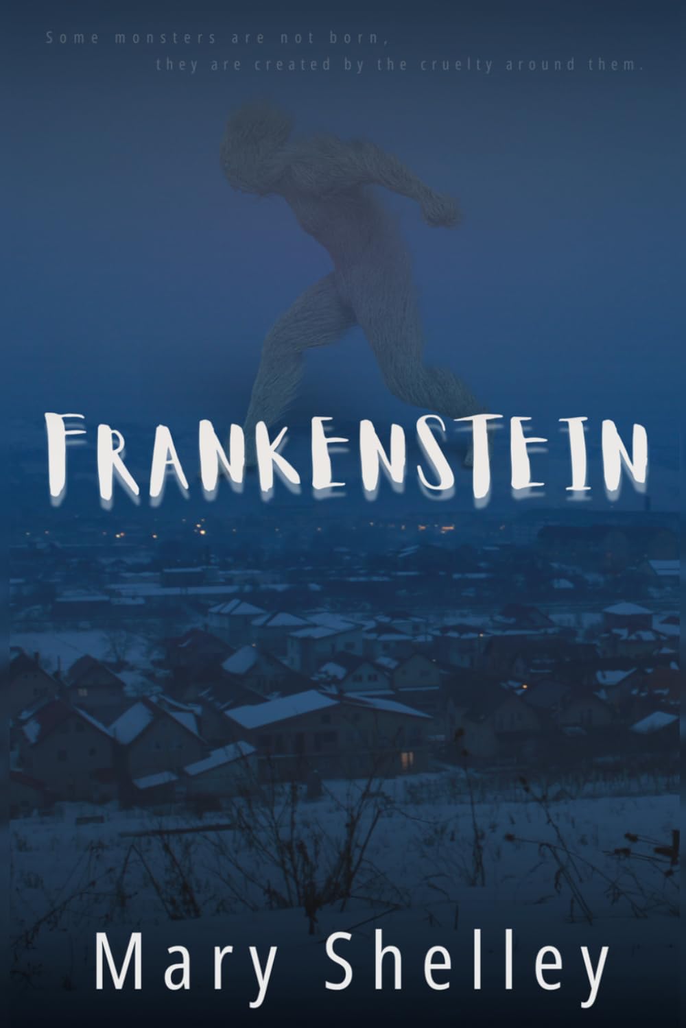 Frankenstein: First Edition 1818 (Complete & Uncensored)