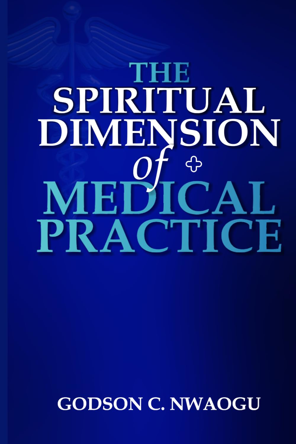 The Spiritual Dimension of Medical Practice