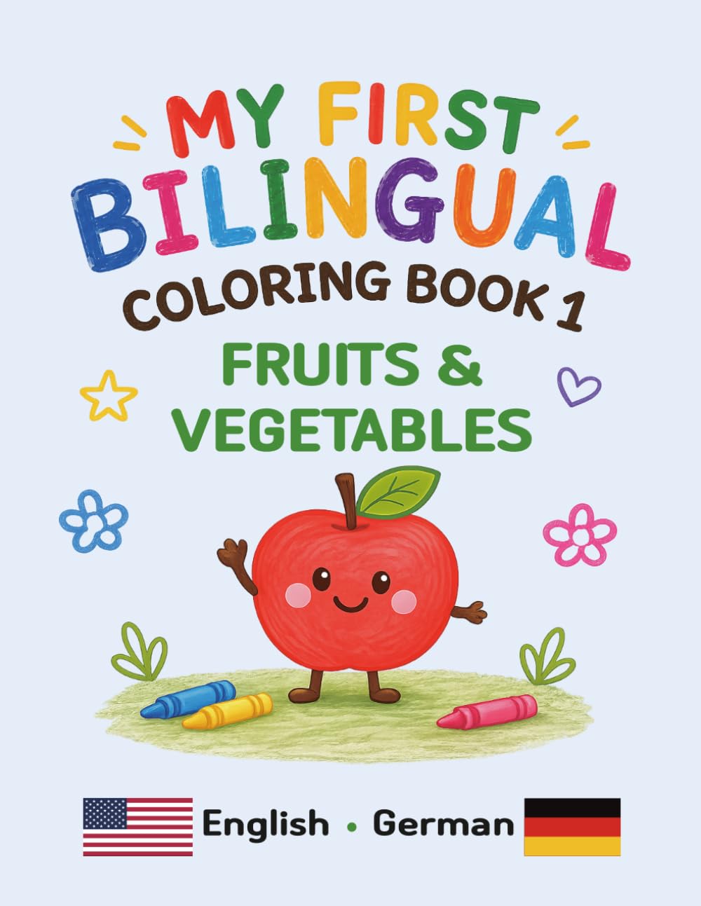 MY FIRST BILINGUAL COLORING BOOK 1 FRUITS & VEGETABLES: American English • German Vocabulary (My First Bilingual Coloring Book (English-German))