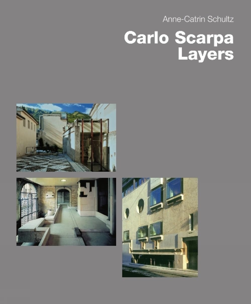 Carlo Scarpa: Layers by Anne-Catrin Schultz (Hardcover, 2007)