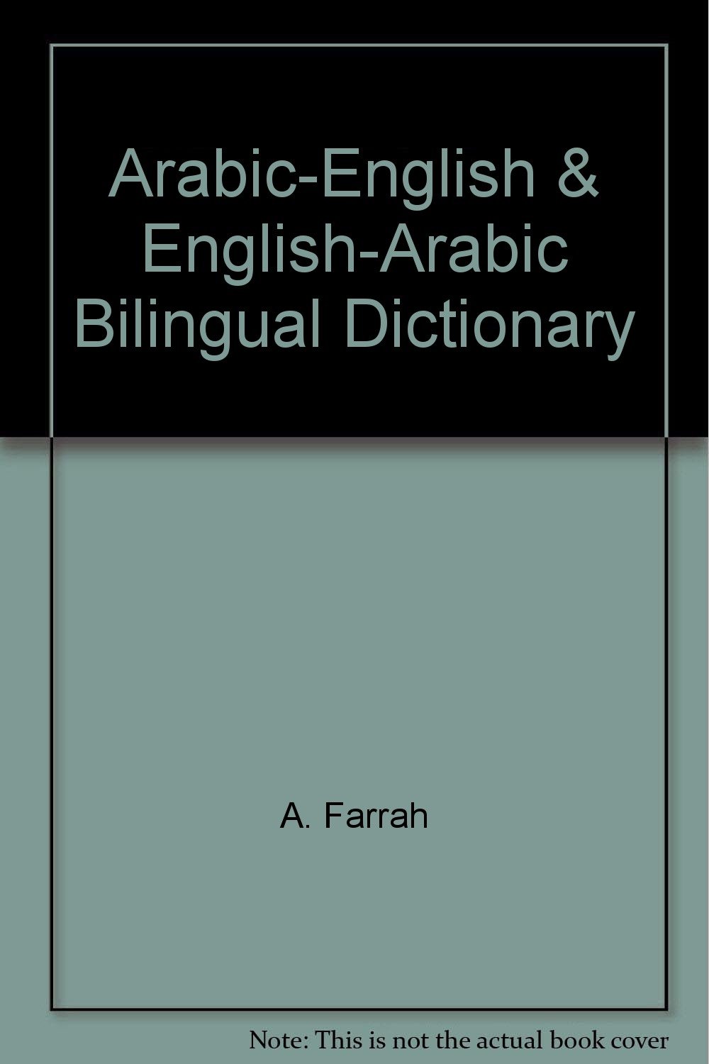 ArabicEnglish & EnglishArabic Bilingual Dictionary A. Farrah, R.N