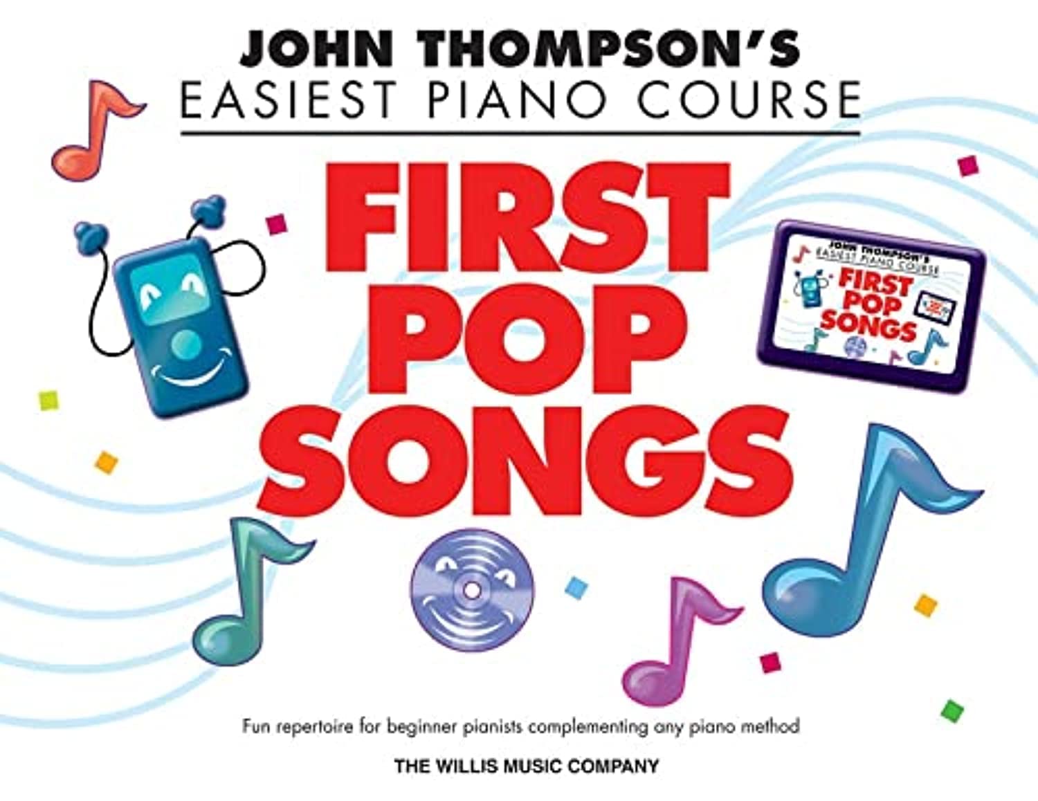 Willis Music John Thompson's Piano Course First Pop Songs: First Pop Songs