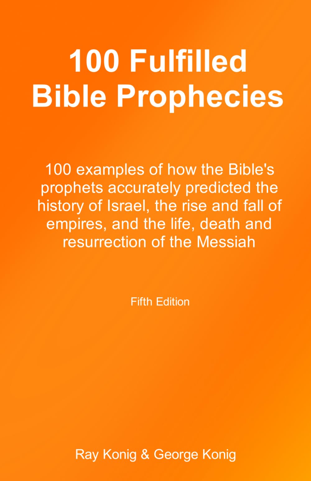 100 Fulfilled Bible Prophecies: 100 examples of how the Bible's prophets accurately predicted the history of Israel, the rise and fall of empires, and ... of the Messiah (The Jesus Series)