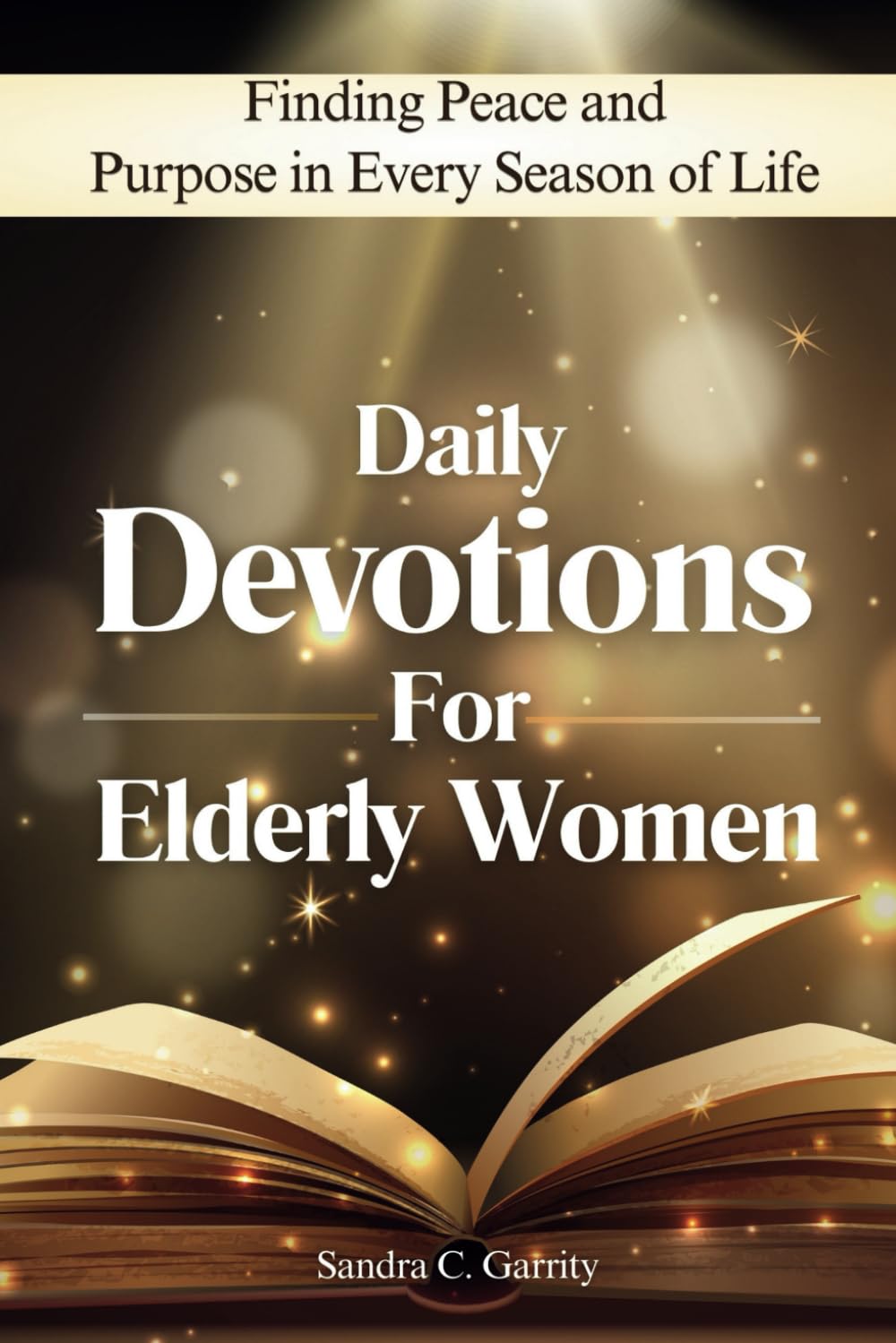 Daily Devotions For Elderly Women: Finding Peace and Purpose in Every Season of Life