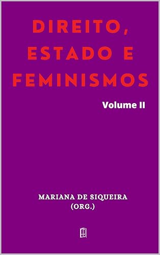 Direito, Estado e Feminismos : Volume II
