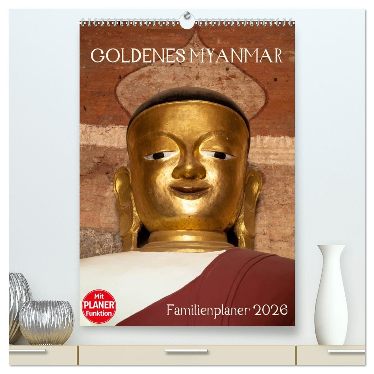 Goldenes Myanmar - Familienkalender 2026 (hochwertiger Premium Wandkalender 2026 DIN A2 hoch), Kunstdruck in Hochglanz: Myanmar - das Land der ... 5 Spalten für Ihre Einträge. (CALVENDO Orte)