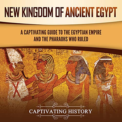 New Kingdom of Ancient Egypt by Captivating History episode artwork