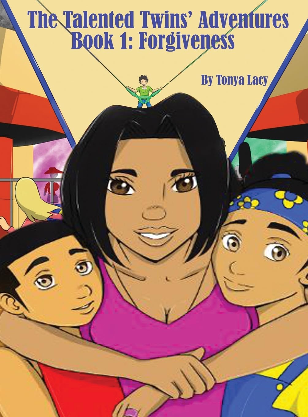 The Talented Twins' Adventures: Book 1-Forgiveness