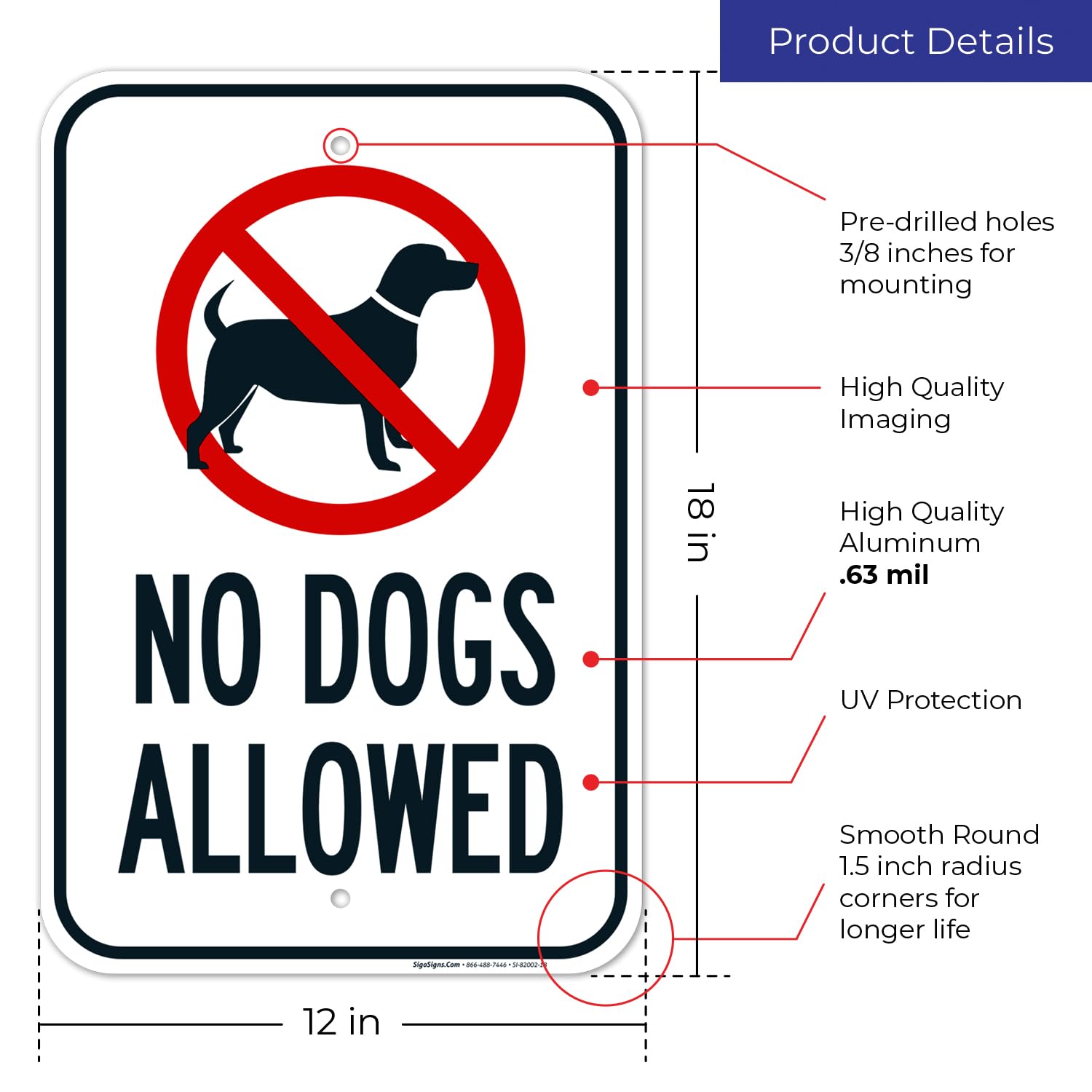No Dogs Allowed Sign, Large 12x18 Rust Free .63 Aluminum, Weather/Fade Resistant, Easy Mounting, Indoor/Outdoor Use, Made in USA