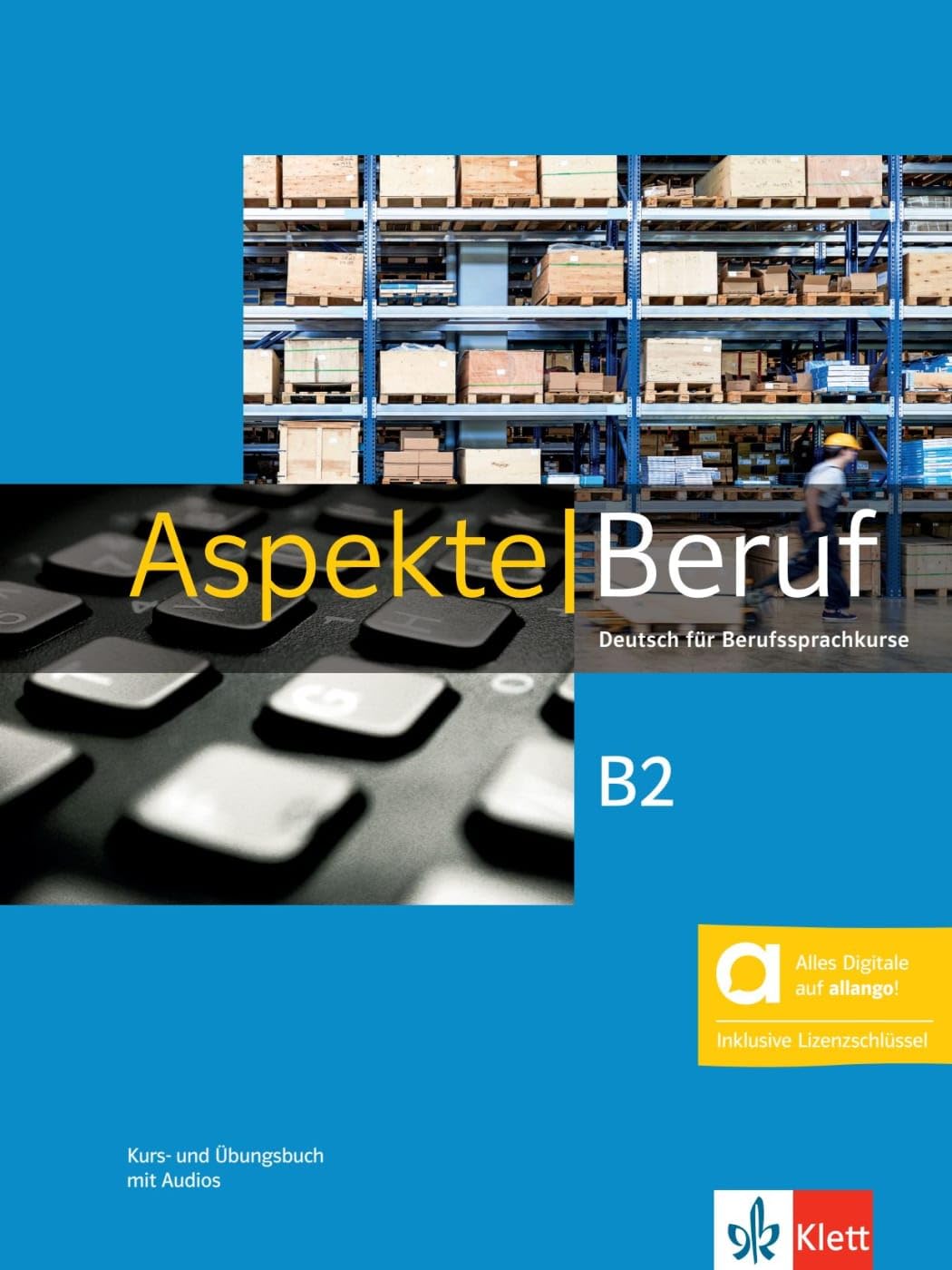 Aspekte Beruf B2 - Hybride Ausgabe allango: Deutsch für Berufssprachkurse. Kurs- und Übungsbuch mit Audios inklusive Lizenzschlüssel allango (24 Monate)