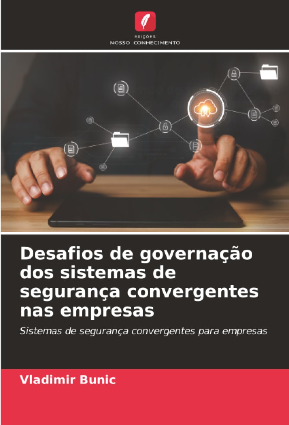 Desafios de governação dos sistemas de segurança convergentes nas empresas: Sistemas de segurança convergentes para empresas