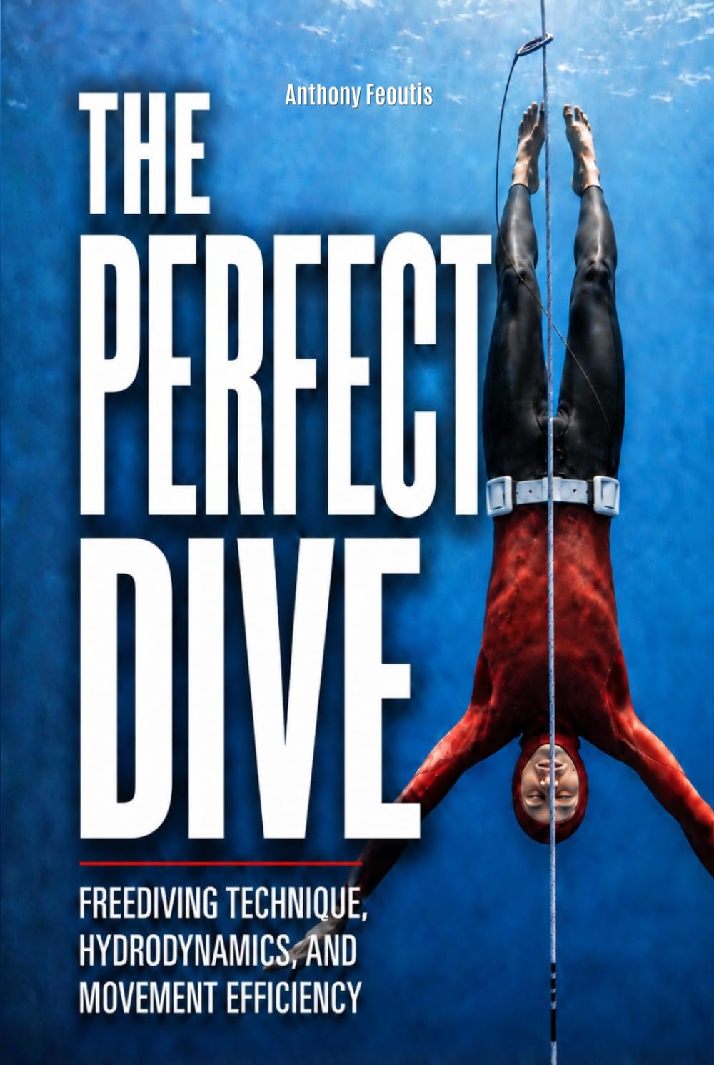 The Perfect Dive: Freediving Technique, Hydrodynamics, and Movement Efficiency (The Depth Collector: One Freediving Training Pillar at a Time)