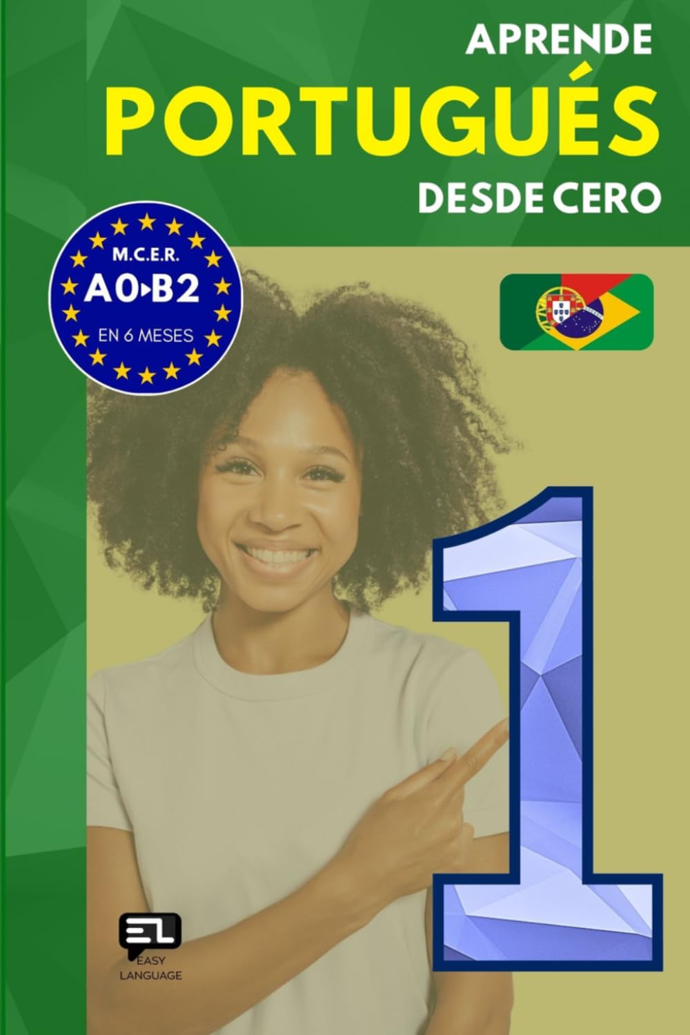 Aprende PORTUGUÉS desde cero 1: El curso para hispanohablantes. Habla y entiende en 1 año sin esfuerzo.