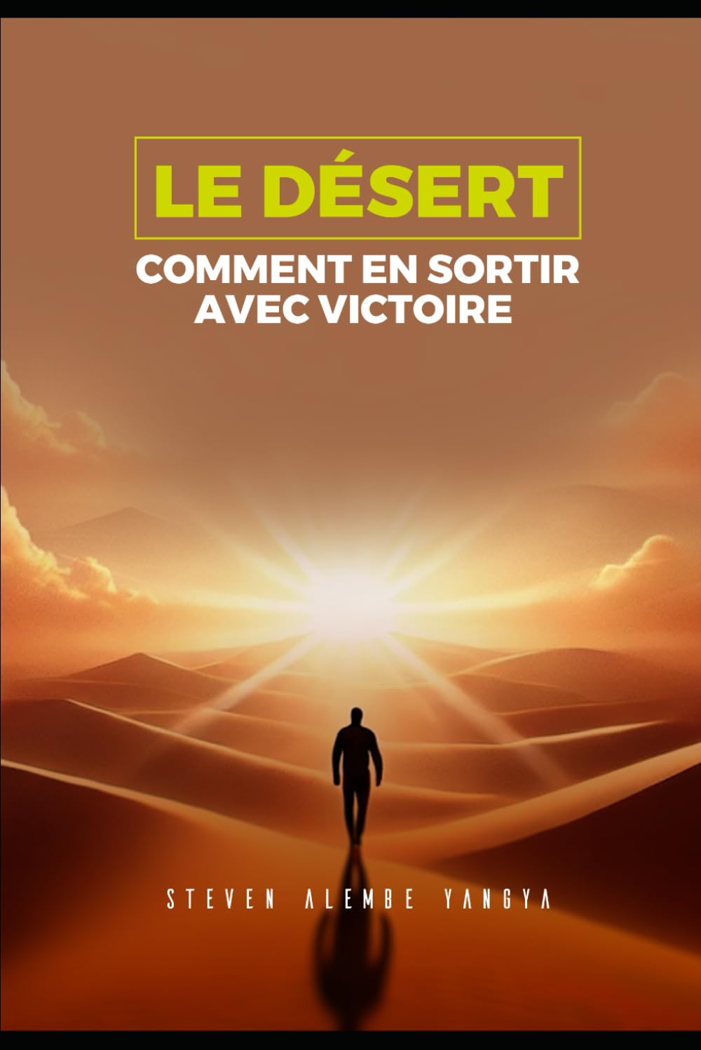 LE DÉSERT COMMENT EN SORTIR AVEC VICTOIRE