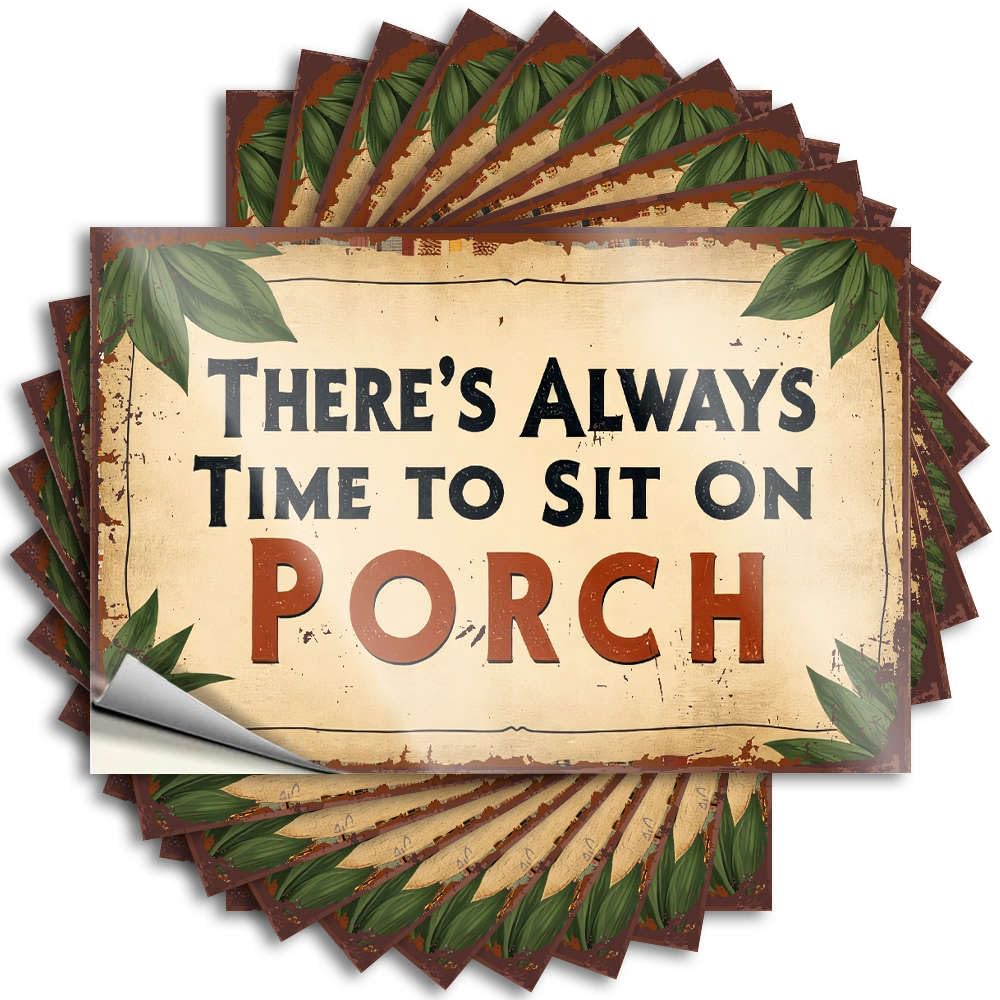 Housewarming Hard Bumper | There's Always Time to Sit On Porch. Motivational for Adults Decor(12X18CM)