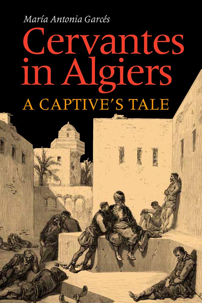 Vanderbilt University Press Cervantes in Algiers: A Captive's Tale