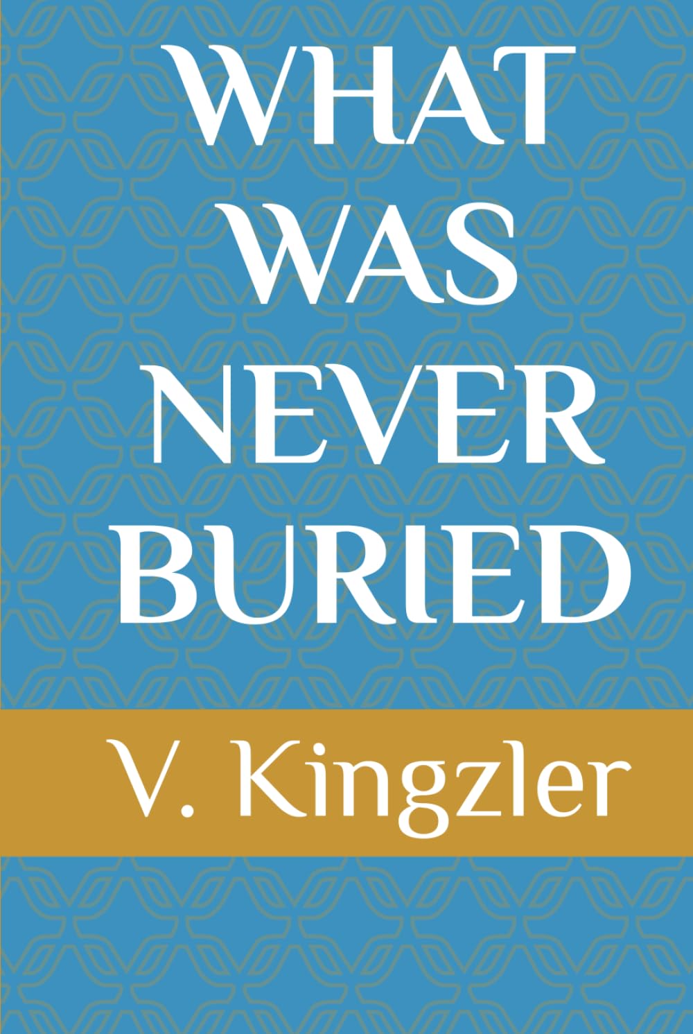 WHAT WAS NEVER BURIED (THE NAMING PARADOX)