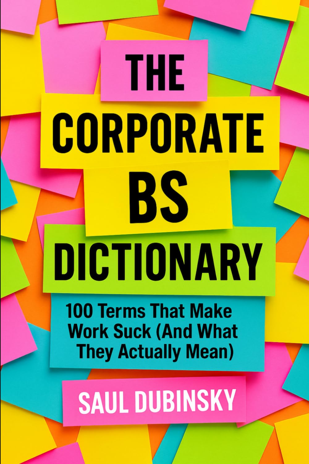 The Corporate BS Dictionary: 100 Terms That Make Work Suck (And What They Actually Mean)