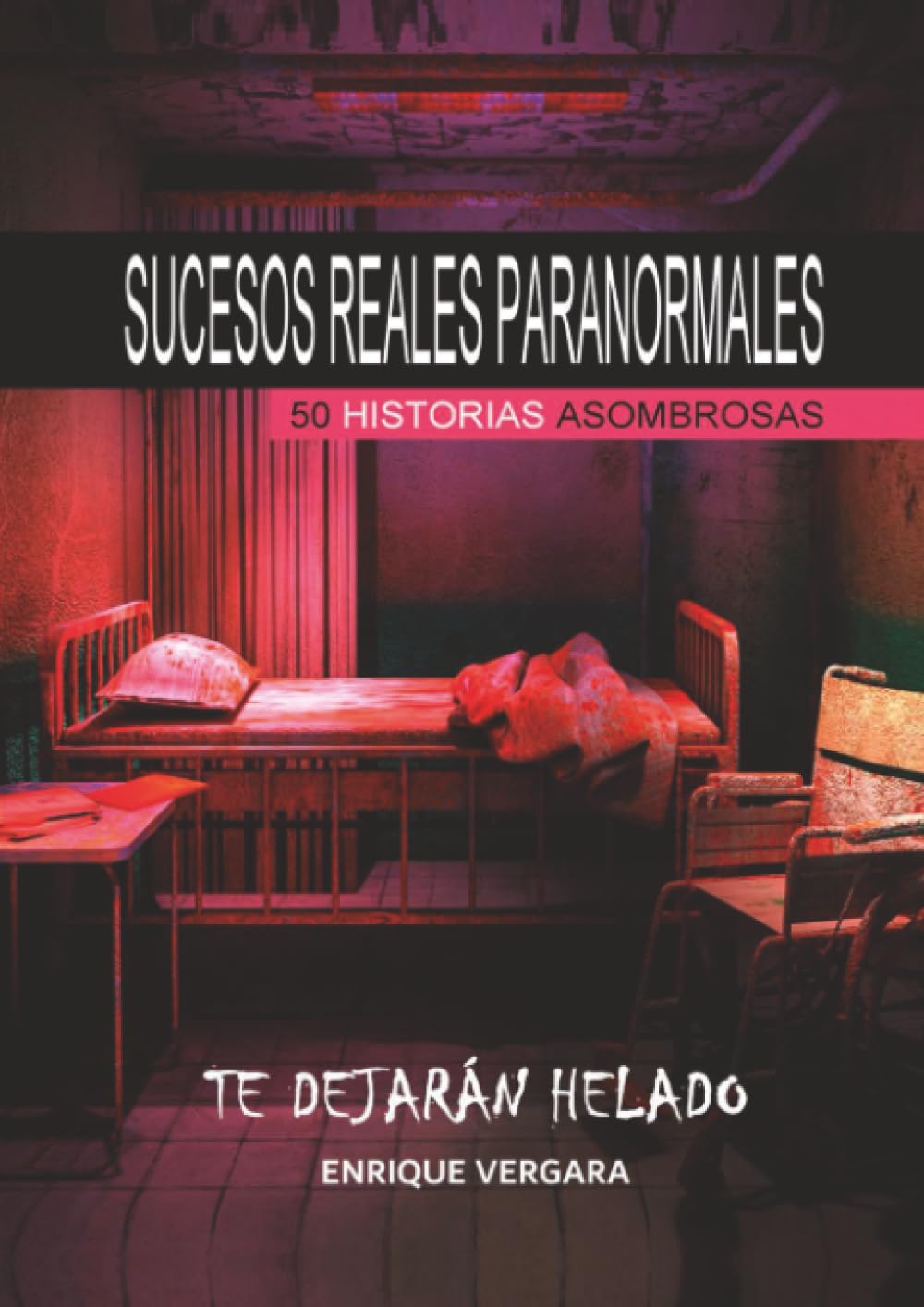 Sucesos reales paranormales: 50 Historias asombrosas (Spanish Edition)