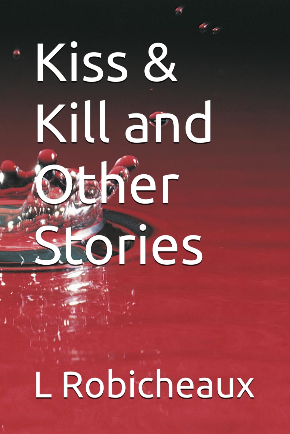 Kiss & Kill and Other Stories