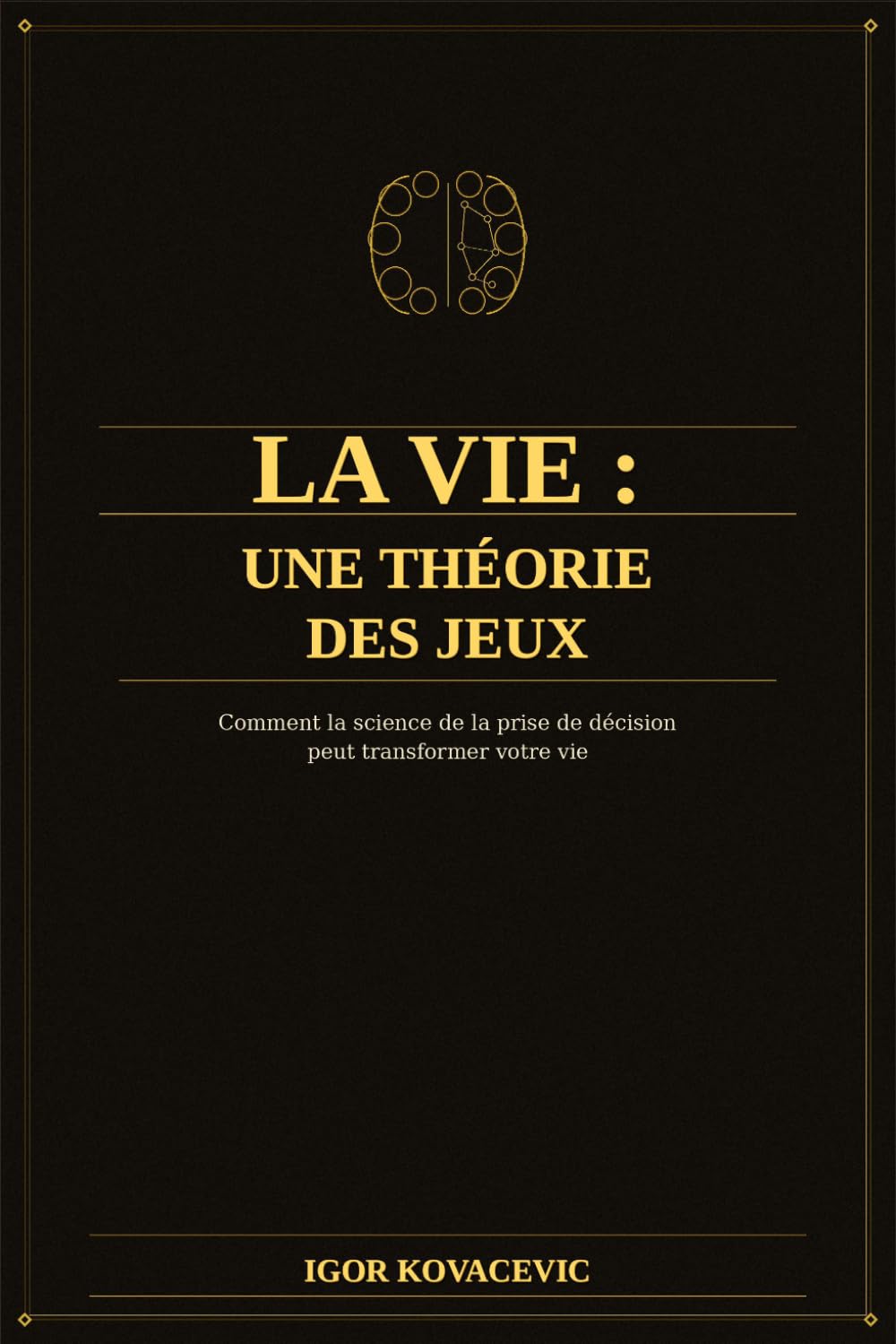 La Vie : Une Théorie des Jeux