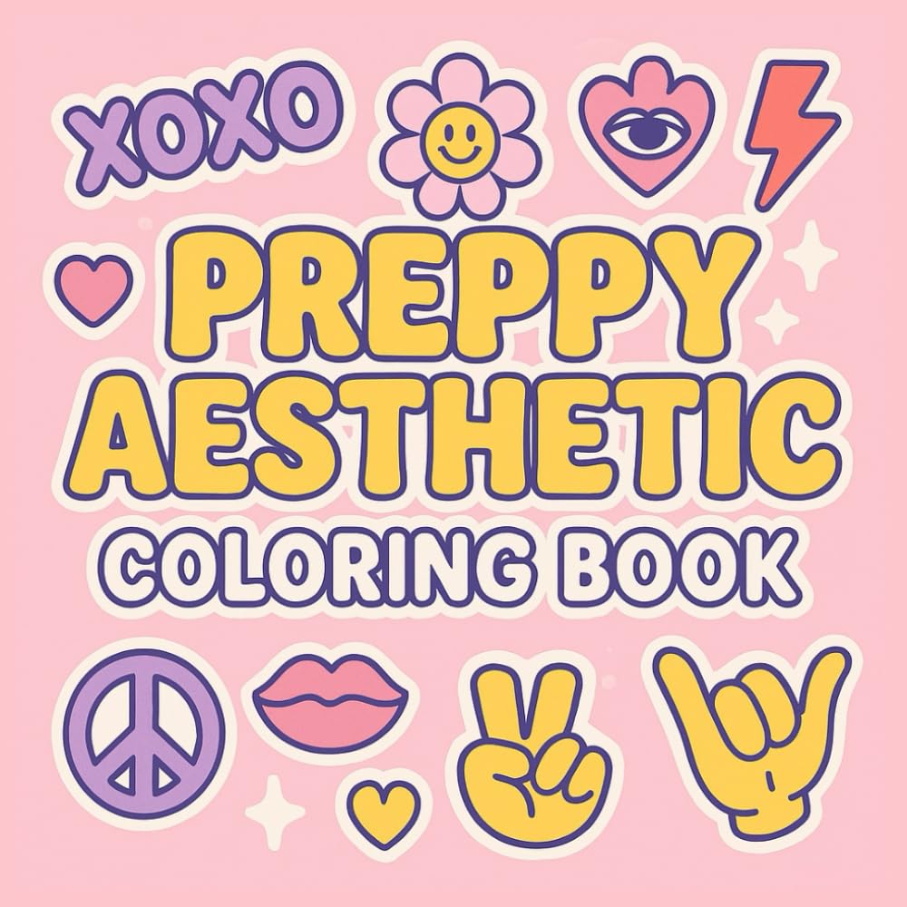 PREPPY AESTHETIC COLORING BOOK: Fun Preppy Vibes, Cute Icons, and Aesthetic Pages to Color