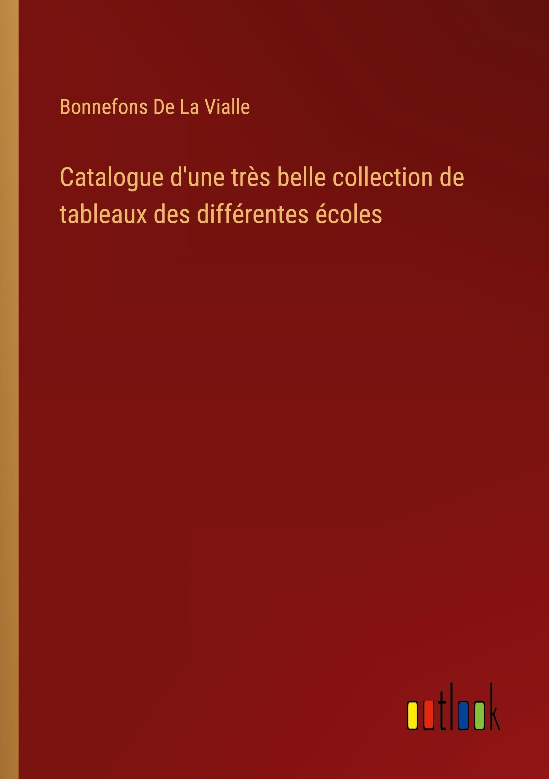 Catalogue d'une très belle collection de tableaux des différentes écoles