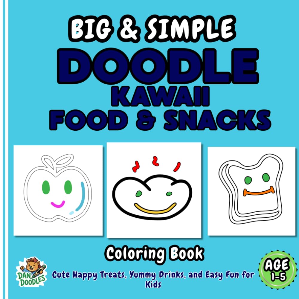 Big & Simple Doodle Kawaii Food & Snacks: Toddler Coloring Book for Ages 1-5: 60+ Cute Happy Treats, Yummy Drinks, and Easy Fun for Kids (Big and Simple Doodle Coloring Books)