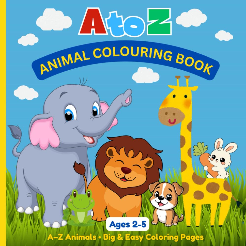A–Z Animals Coloring Book: Fun and Big Alphabet Animal Pages for Toddlers and Preschool Kids Ages 2–5