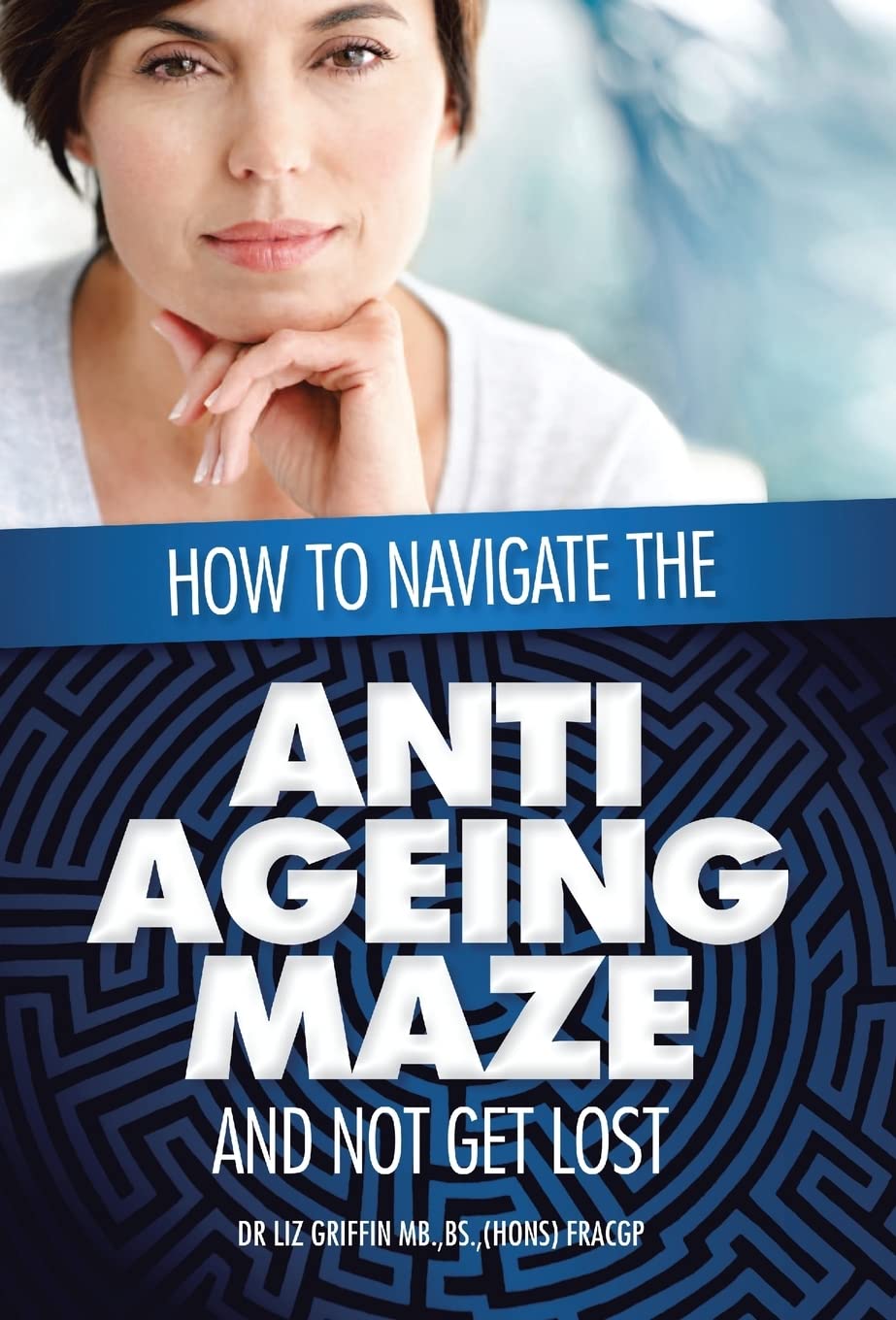 How to Navigate the Anti -Ageing Maze And Not Get Lost: A Novice's Guide to Cosmetic Injectables