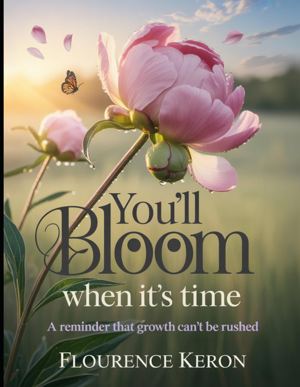 You’ll Bloom when it’s Time: A Reminder that Growth Can’t be Rushed