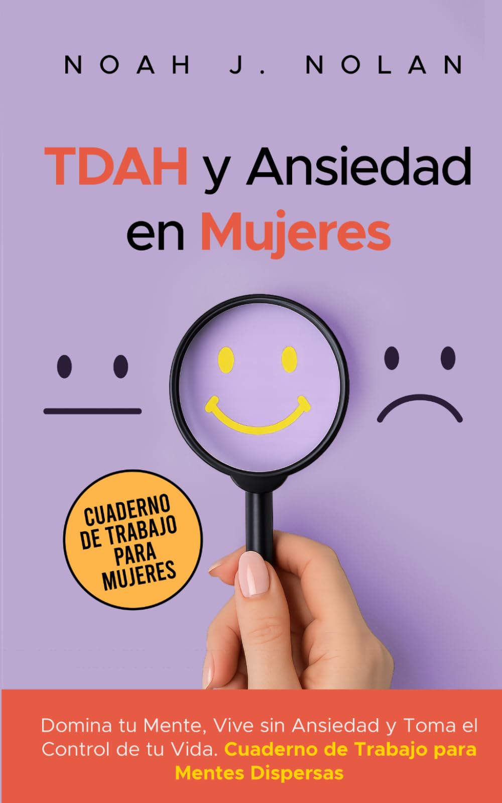 TDAH y Ansiedad en Mujeres: Domina tu mente, vive sin ansiedad y toma el control de tu vida – Cuaderno de trabajo para mentes dispersas