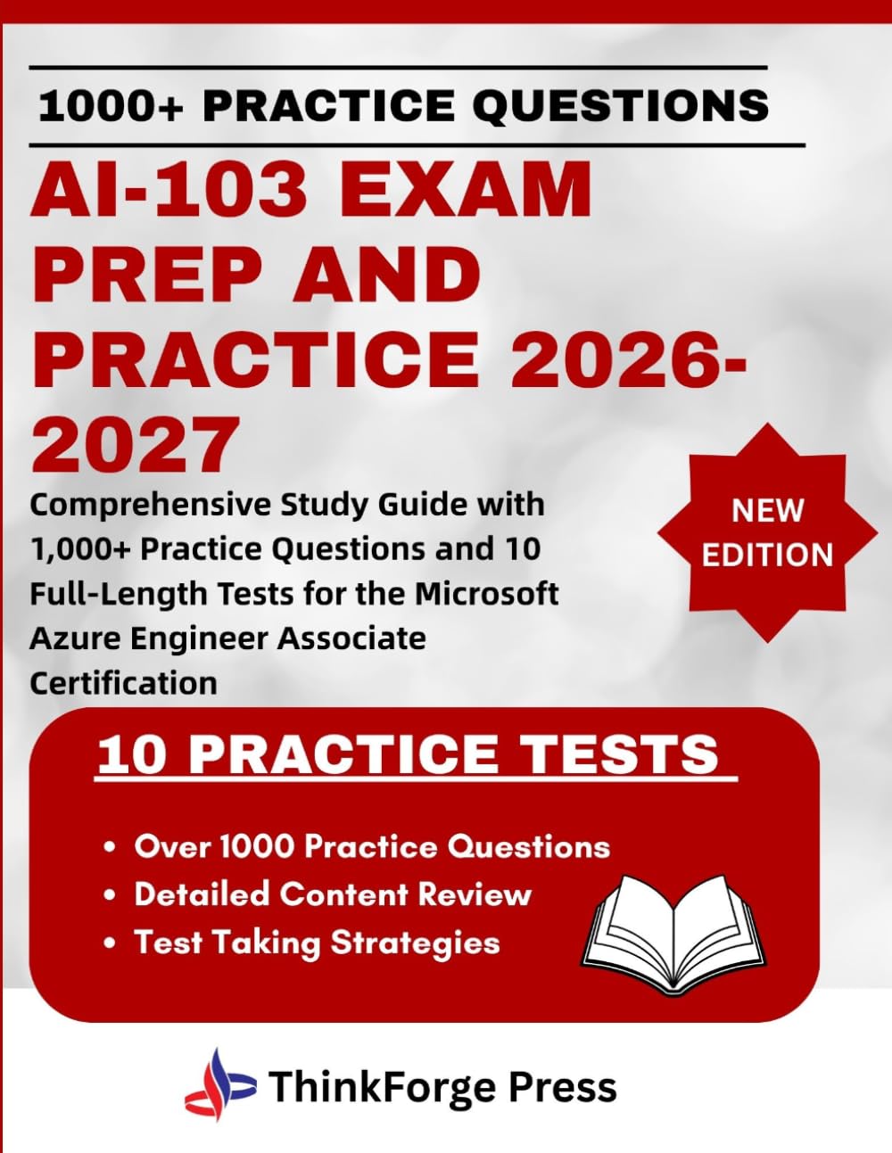 AI-103 EXAM PREP AND PRACTICE 2026-2027: Comprehensive Study Guide with 1,000+ Practice Questions and 10 Full-Length Tests for the Microsoft Azure Engineer Associate Certification