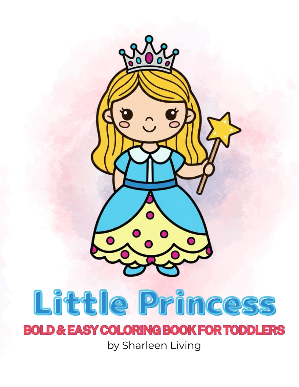 Little Princess: Bold & Easy Coloring Book for Toddlers and Preschoolers