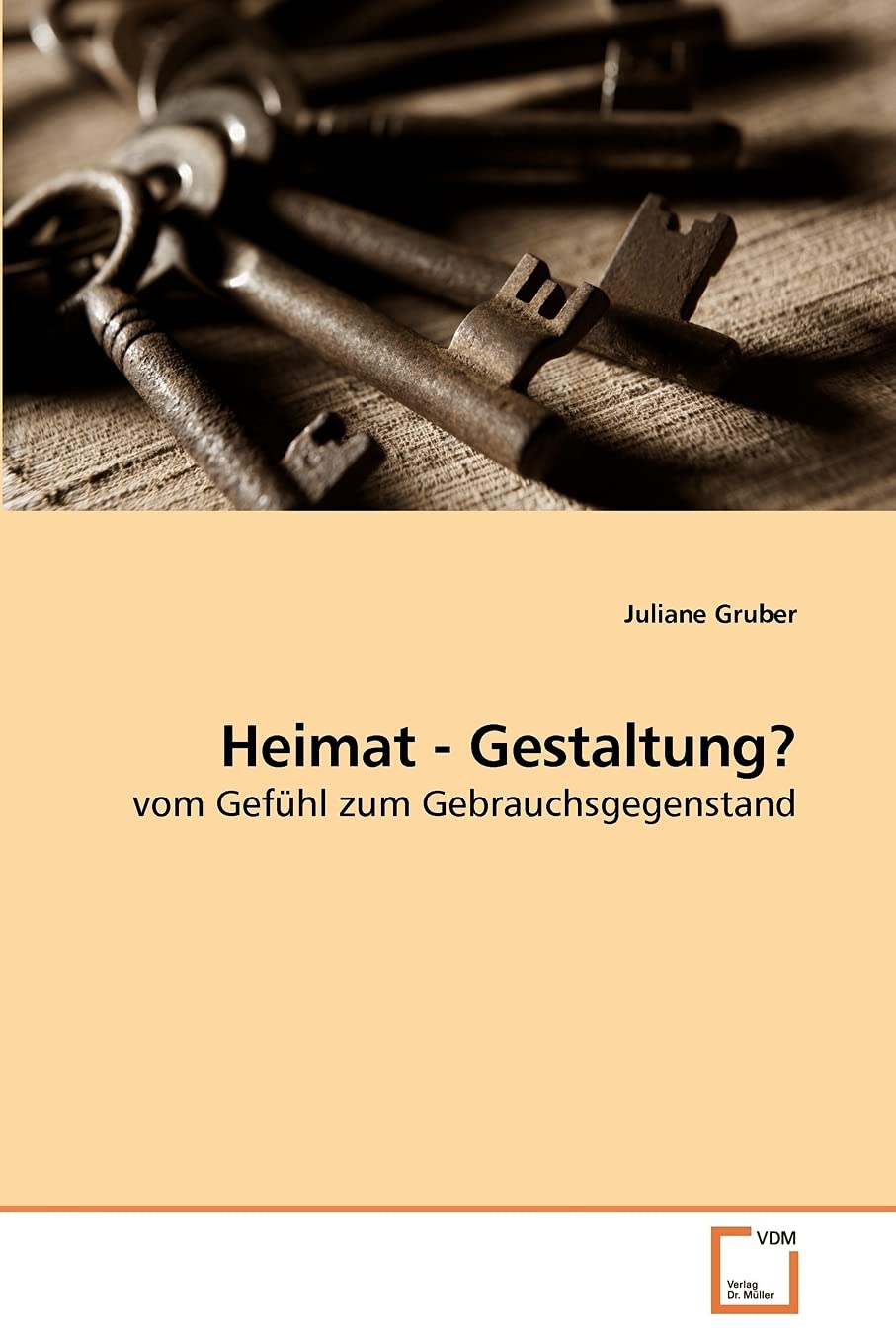 Heimat - Gestaltung?: vom Gefühl zum Gebrauchsgegenstand (German Edition)