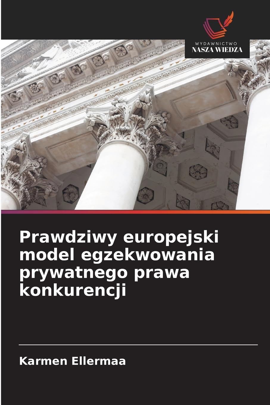 Prawdziwy europejski model egzekwowania prywatnego prawa konkurencji