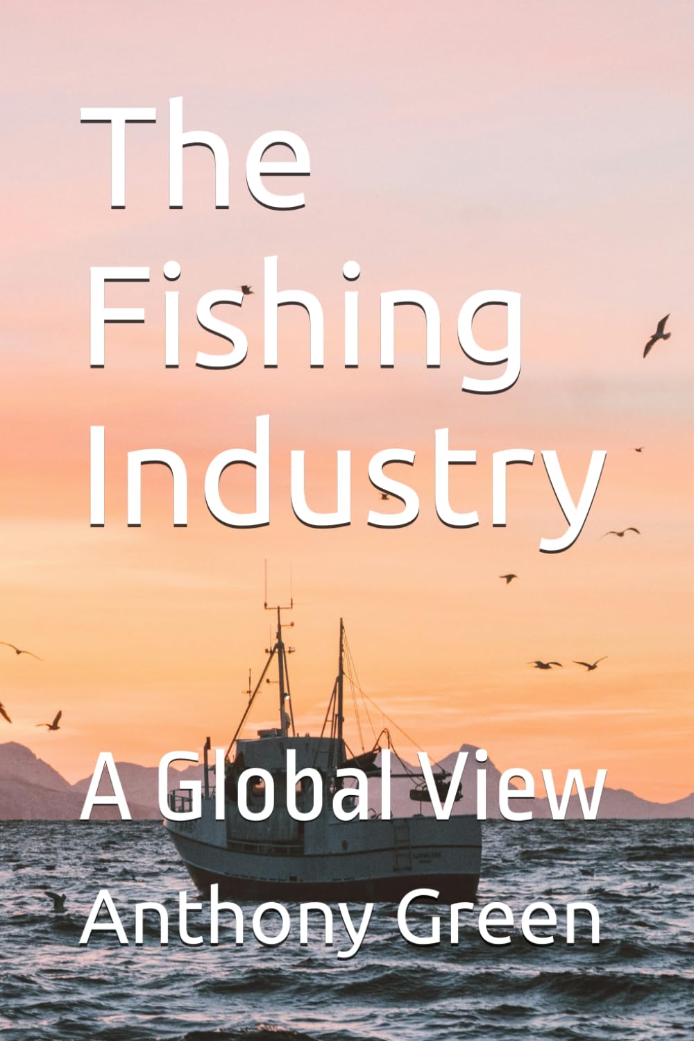 The Fishing Industry: A Global View