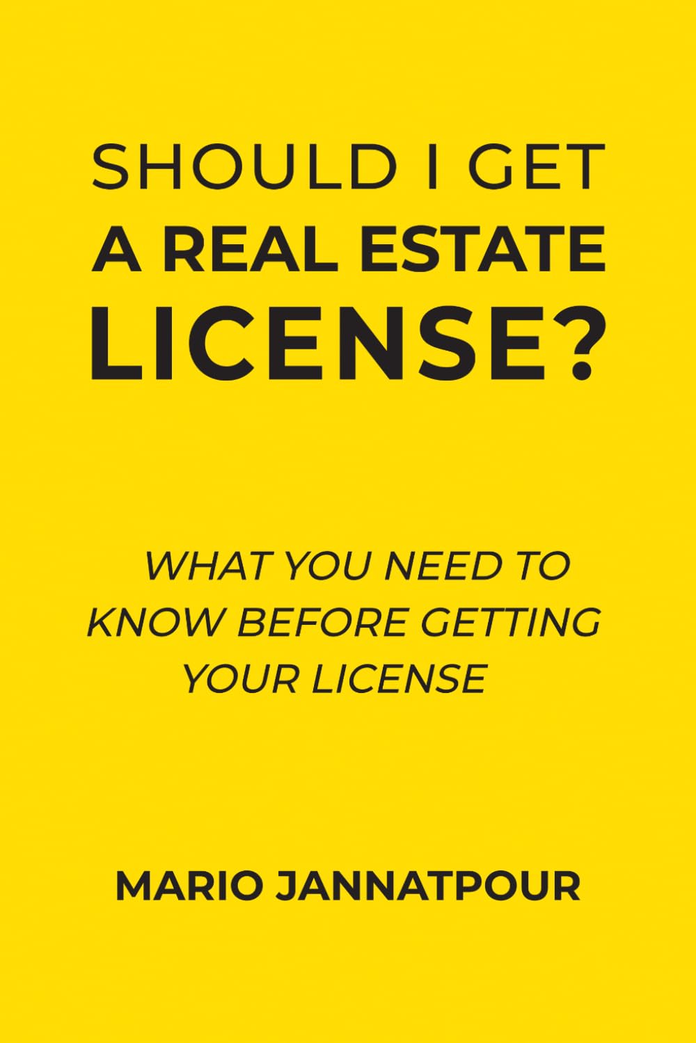 Should I Get a Real Estate License?: What You Need to Know Before Getting Your License