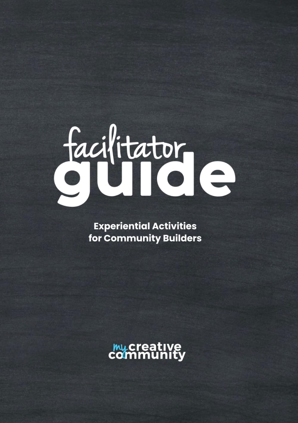 Facilitator Guide: Experiential Activities for Community Builders