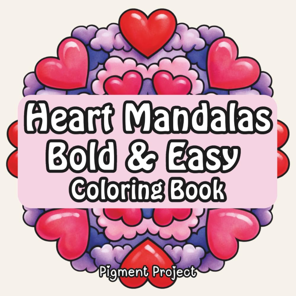 Heart Mandalas: Bold & Easy Coloring Book (Bold & Easy Mandalas)