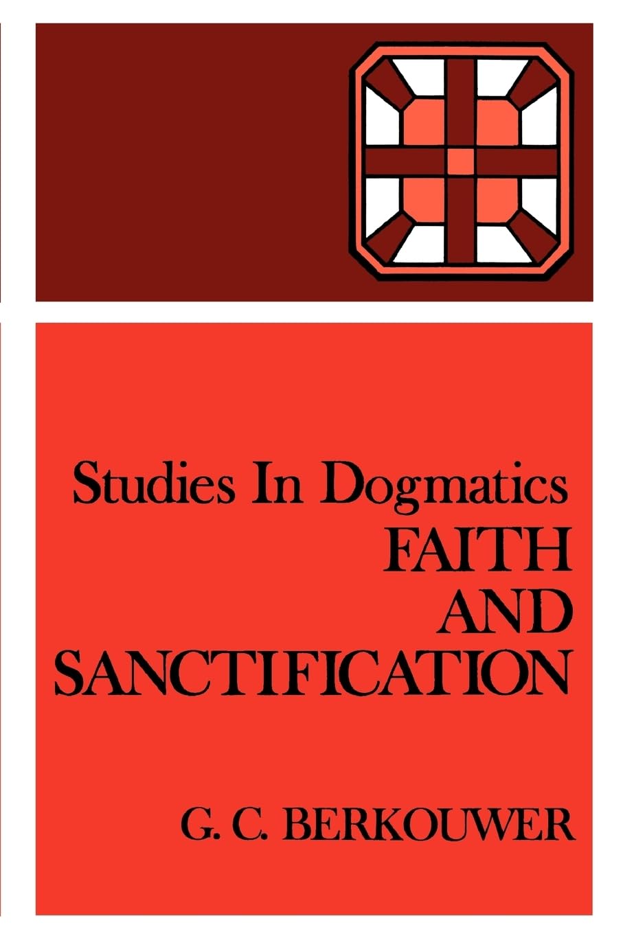 Faith and Sanctification (Studies in Dogmatics)