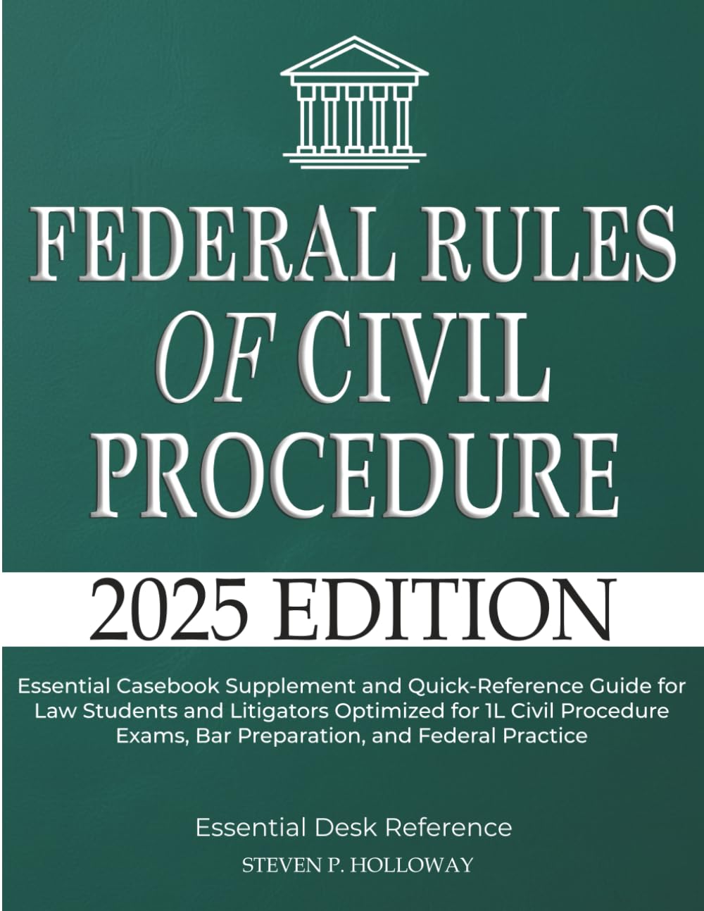 Federal Rules of Civil Procedure 2025: Essential Casebook Supplement and Quick-Reference Guide for Law Students and Litigators Optimized for 1L Civil ... Exams, Bar Preparation, and Federal Practice
