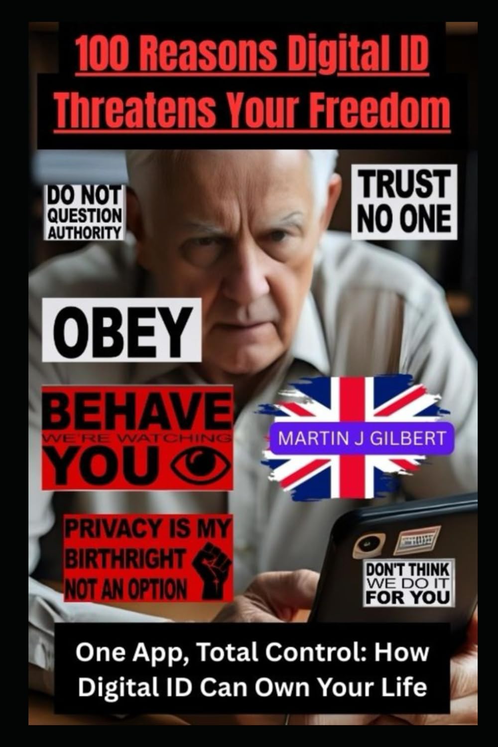 100 Reasons Digital ID Threatens Your Freedom: One App, Total Control: How Digital ID Can Own Your Life