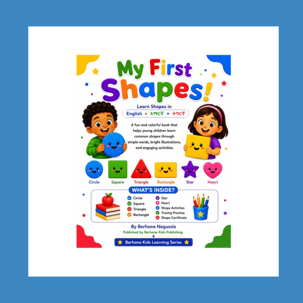 My First Shapes!: Learn Shapes in English • አማርኛ • ትግርኛ (Berhane Kids Learning Series)