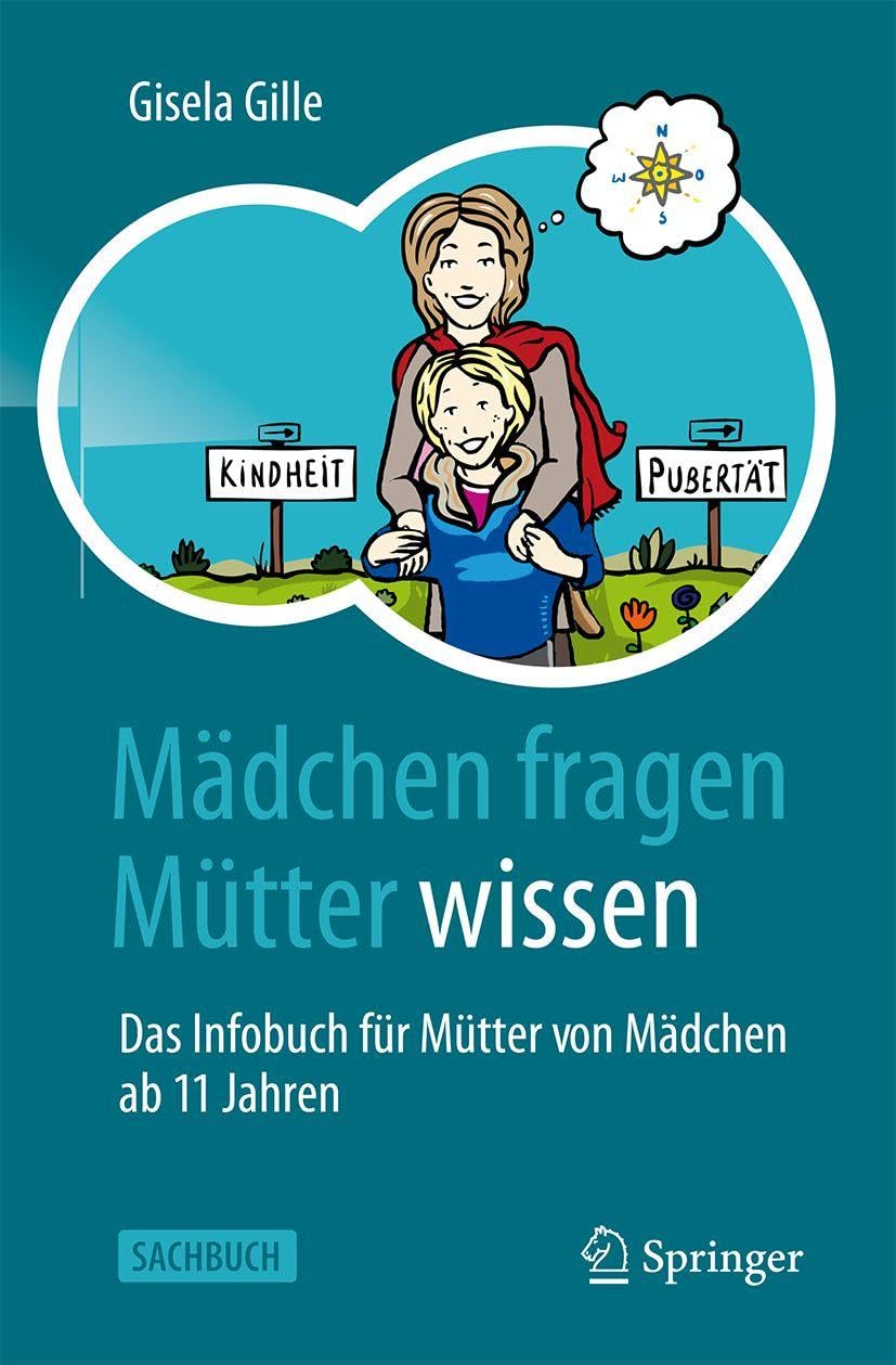 Mädchen fragen – Mütter wissen: Das Infobuch für Mütter von Mädchen ab 11 Jahren