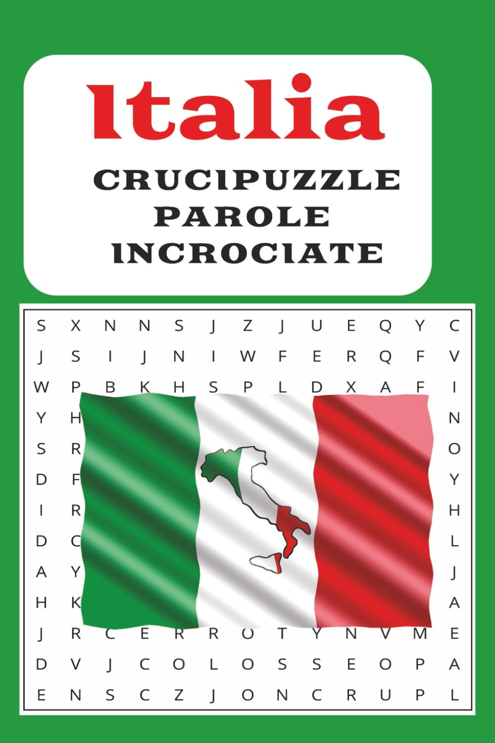 Crucipuzzle - Parole Intrecciate: Puzzle di Parole a Tema ITALIA | Grandi Caratteri e Formato (A4) | Ideale per amanti dell'Enigmistica, delle Parole Crociate e dei Quiz