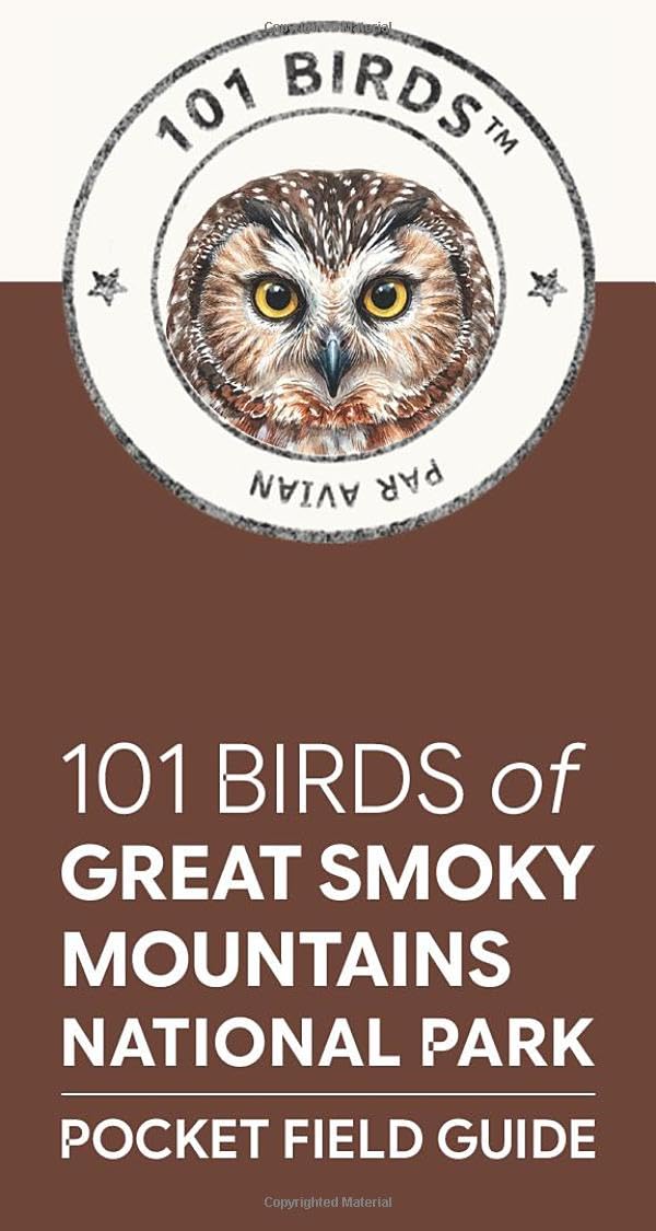 101 Birds of Great Smoky Mountains National Park: Pocket Field Guide (101 Birds Pocket Field Guides)