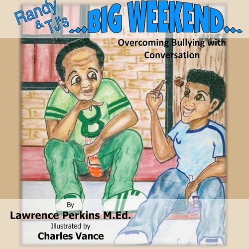 Randy and TJ's Big Weekend: Overcoming Bullying with Conversation